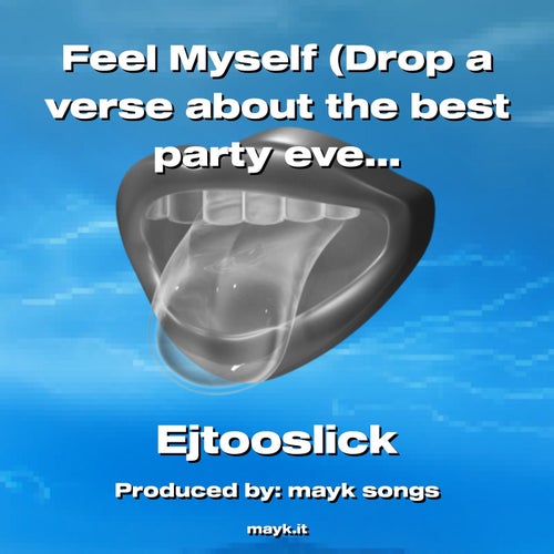 Feel Myself (Drop a verse about the best party ever)