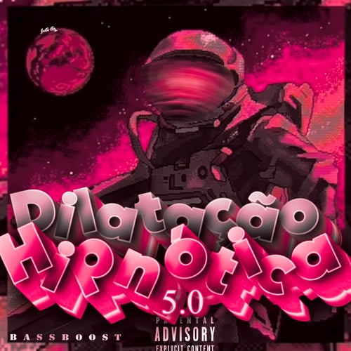Dilatação Hipnótica 5.0 (Bass Boost) (Remastered)