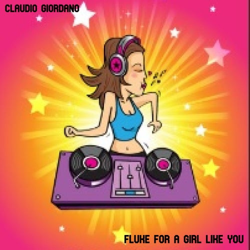Fluke For A Girl Like You