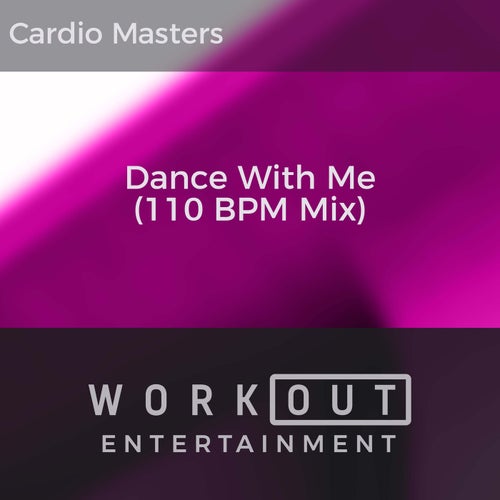 Dance with Me (110 BPM Mix)