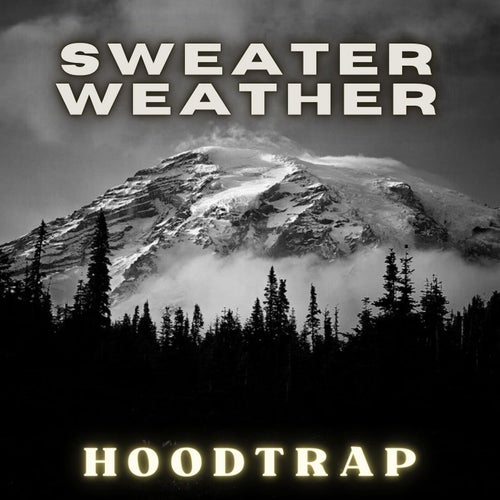 Sweater Weather (Hoodtrap)