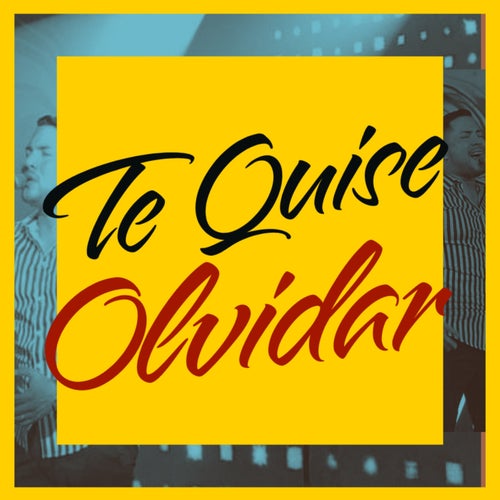 Te Quise Olvidar