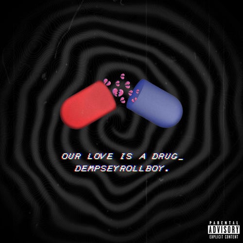 Our Love Is a Drug