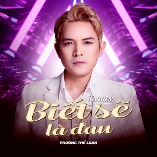 Biết Sẽ Là Đau (Remix Version)