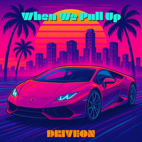 When We Pull Up