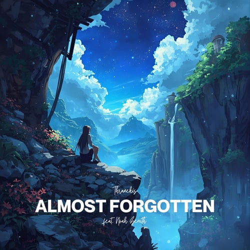 ALMOST FORGOTTEN (feat. Noah Zenith)