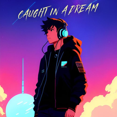 Caught In A Dream