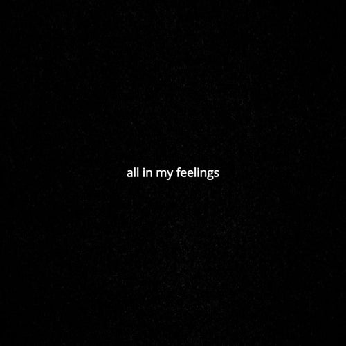 All In My Feelings