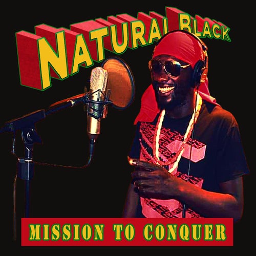 Mission To Conquer (feat. Natural Black)