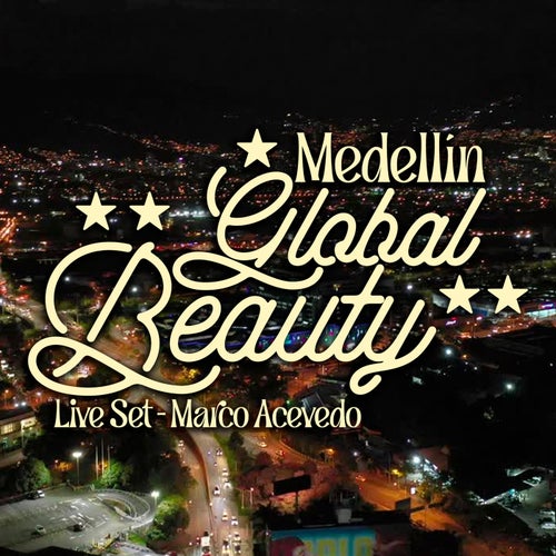 Medellín Global Beauty (Live Set)