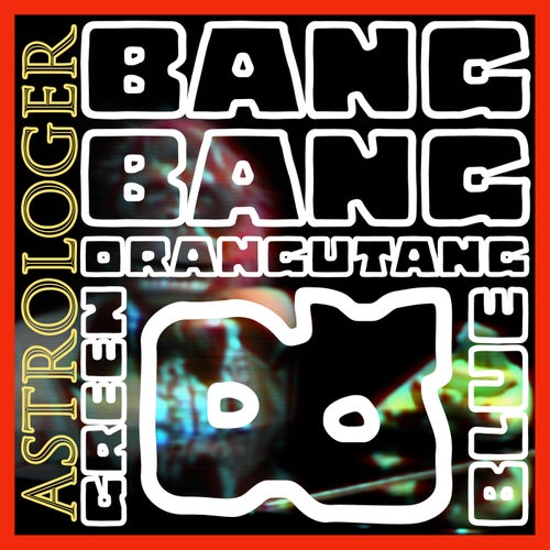 Bang Bang Orangutang/Green & Blue