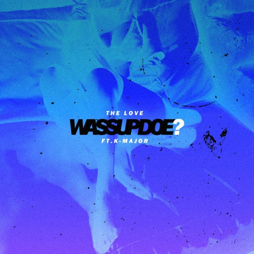 Wassup Doe (feat. K-Major)