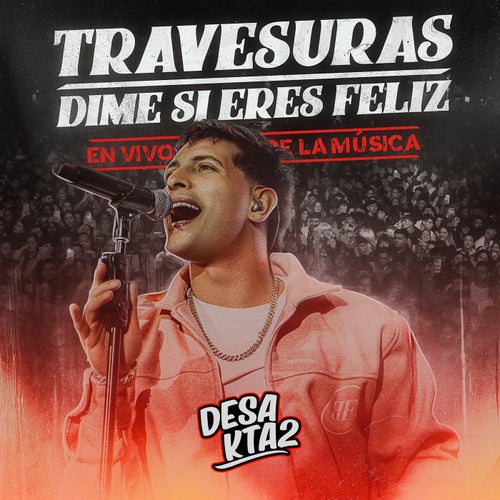 Travesuras / Dime Si Eres Feliz (En Vivo)