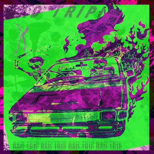 BAD TRIPS