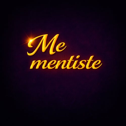 me mentiste
