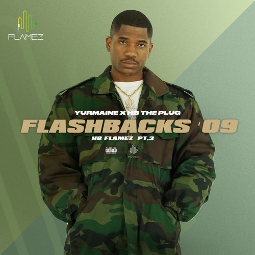 Flashbacks '09 (HB Flamez, Pt. 3)