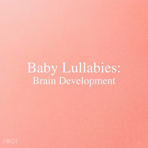 !!#01 Baby Lullabies: Brain Development