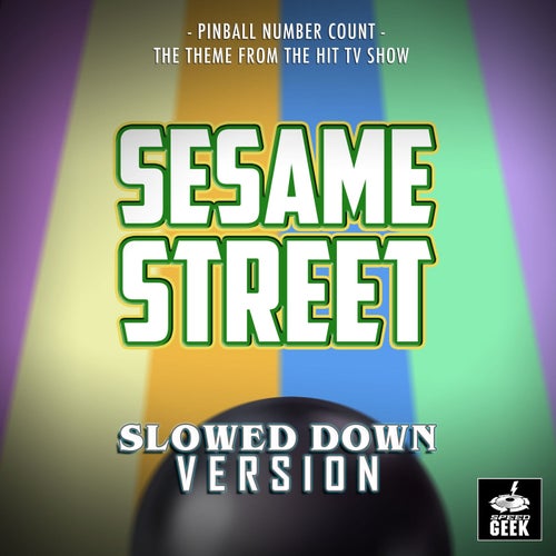 Pinball Number Count (From "Sesame Street") (Slowed Down Version)