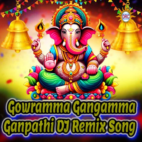 Gowramma Gangamma Ganpathi (DJ Remix Song)