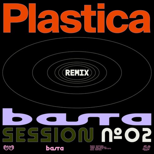BASTA SESSION N°2 (Plastica Remix)