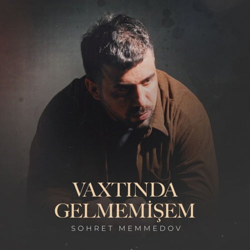 Vaxtında Gəlməmişəm