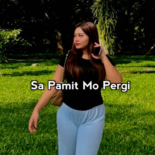 Sa Pamit Mo Pergi