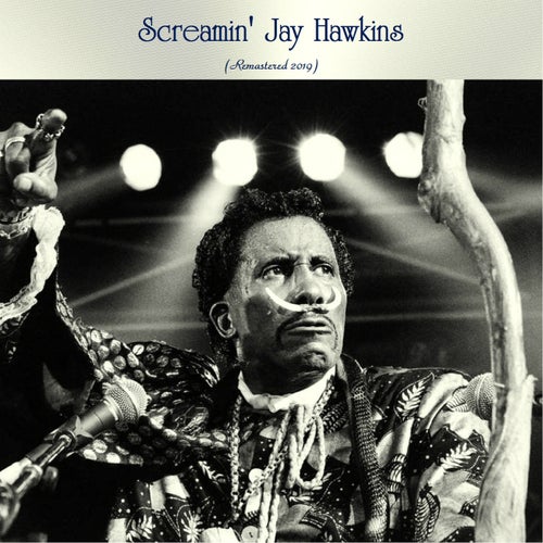 Screamin' Jay Hawkins (Remastered 2019)