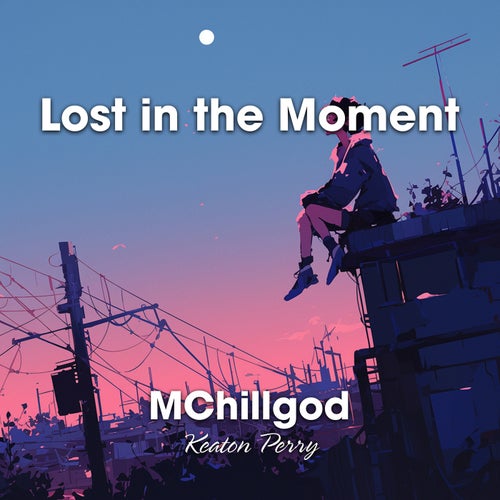Lost in the Moment