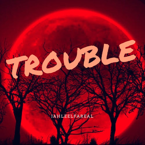 Trouble