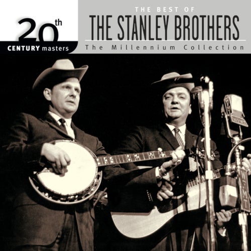 20th Century Masters: The Millennium Collection: Best Of The Stanley Brothers