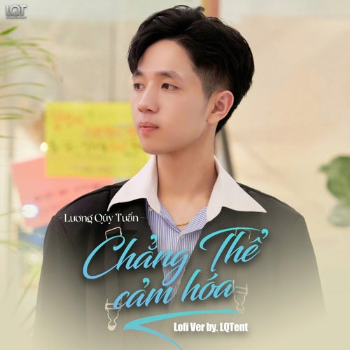 Chẳng Thể Cảm Hóa (Lofi)