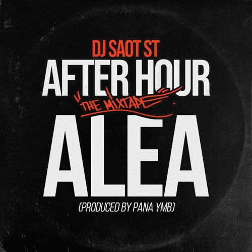 ALEA AFTER HOUR THE MIXTAPE