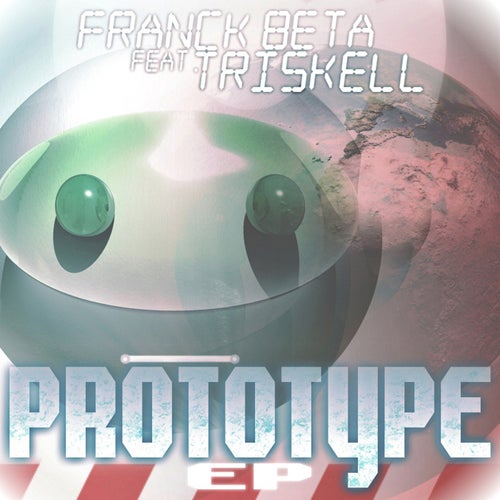 Prototype (feat. Triskell)