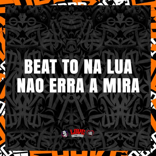 Beat To na Lua - Nao Erra a Mira