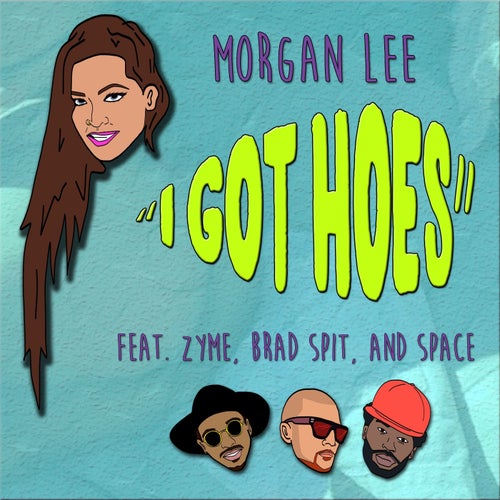 I Got Hoes  (feat. Zyme, Brad Spit & Space)