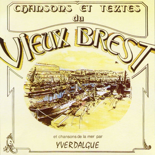 Textes Et Chansons Du Vieux Brest Et Chansons De La Mer