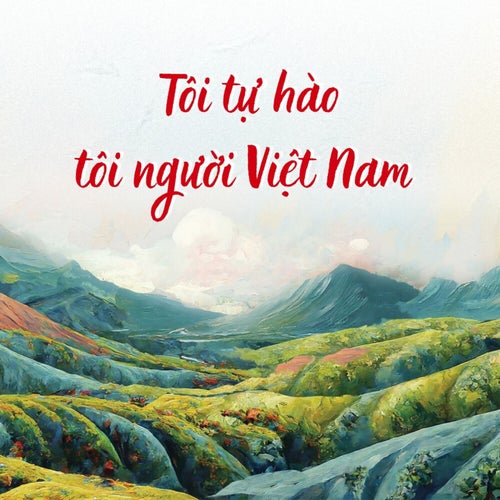 Tôi tự hào tôi người Việt Nam