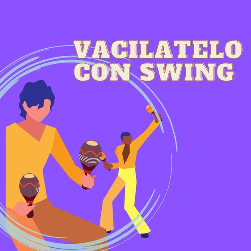 Vacilatelo con swing