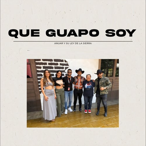 Que Guapo Soy