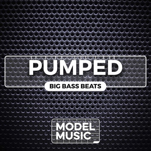 Pumped - Big Bass Beats
