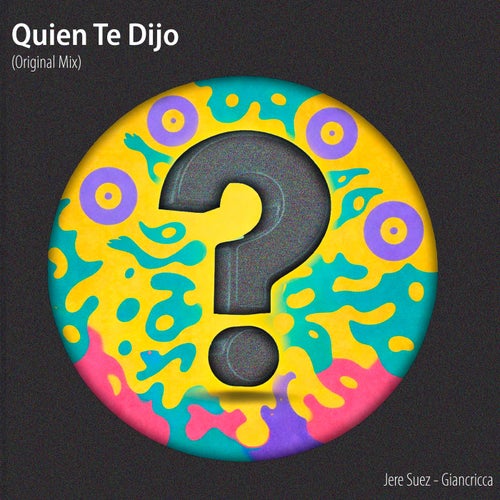 Quien Te Dijo