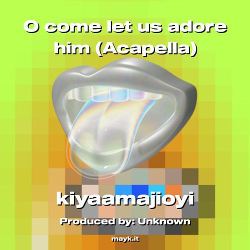 O come let us adore him (Acapella)