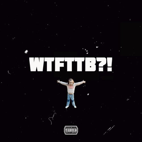 WTFTTB?!