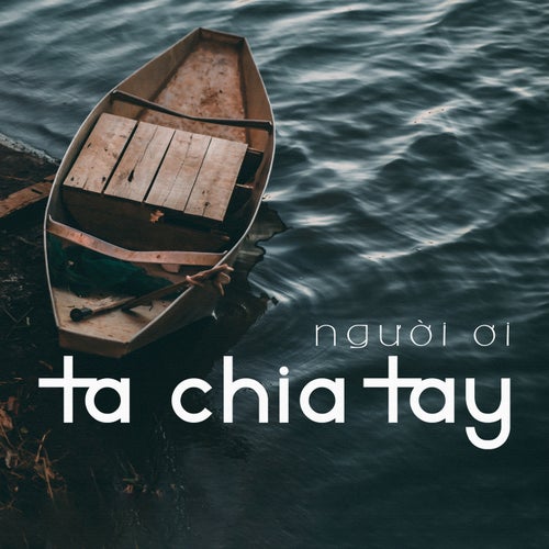 Người ơi ta chia tay