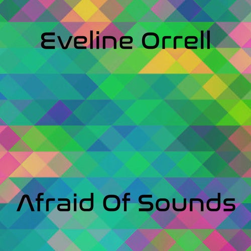 Afraid Of Sounds