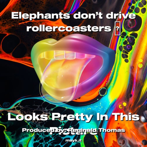 Elephants don’t drive rollercoasters