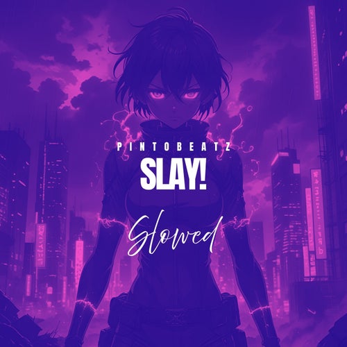 SLAY! - Slowed