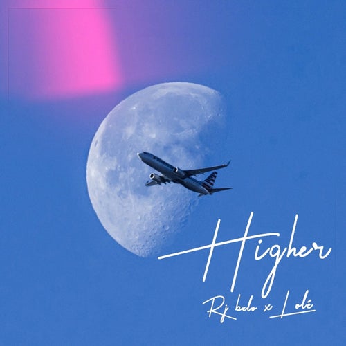 Higher (feat. Lole)