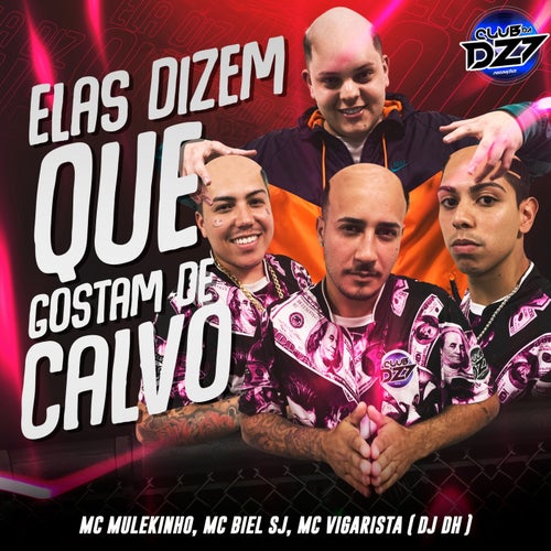 ELAS DIZEM QUE GOSTAM DE CALVO feat. DJ DH