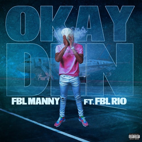 Okay Den (feat. FBL RIO)